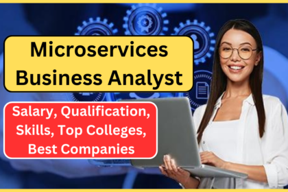 Microservices Business Analyst क्या है ? | Salary, Qualification, Skills, Top Companies