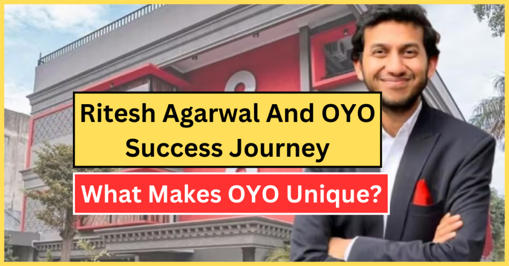 Ritesh Agarwal And OYO Success Journey | What makes OYO Unique ? | 2024