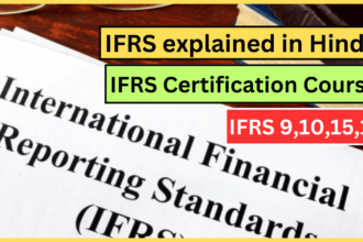 IFRS Full Form | What is IFRS in Hindi ? | IFRS 9,10,15,16 IFRS Certification Courses