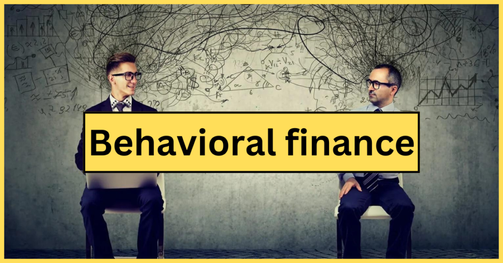 What is Behavioral finance ? How important is behavioral finance? Explained in Hindi -2024