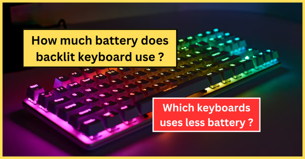 How much battery does backlit keyboard use ? Which keyboards uses less battery ? Explained in Hindi- 2024