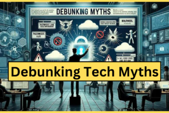 Debunking Tech Myths | टेक्नोलॉजी के मिथकों का पर्दाफाश | 2024