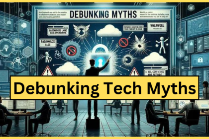 Debunking Tech Myths | टेक्नोलॉजी के मिथकों का पर्दाफाश | 2024