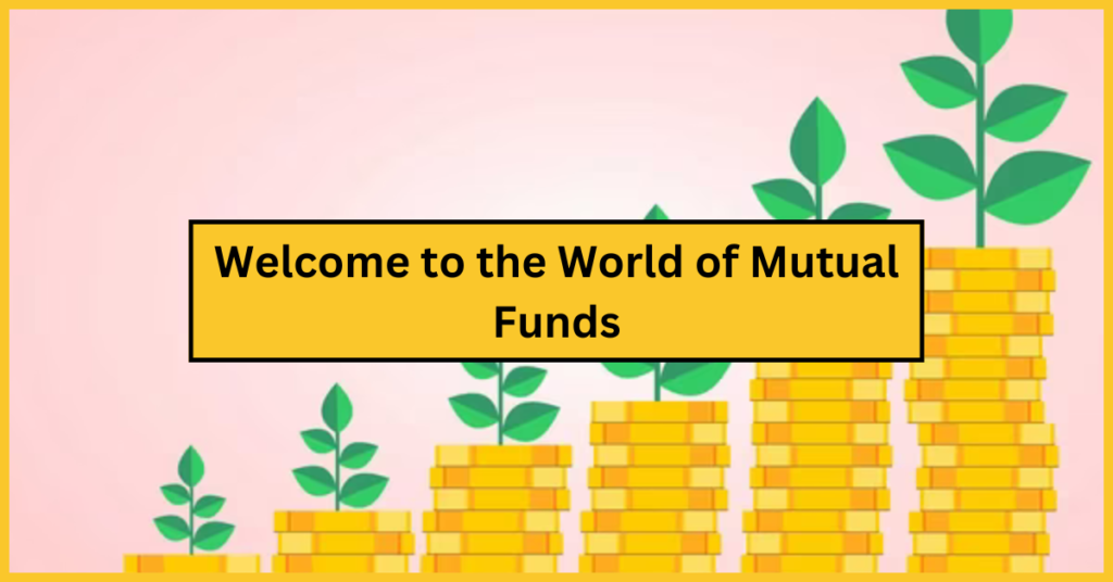 Welcome to the World of Mutual Funds | म्यूचुअल फंड की दुनिया में आपका स्वागत है!