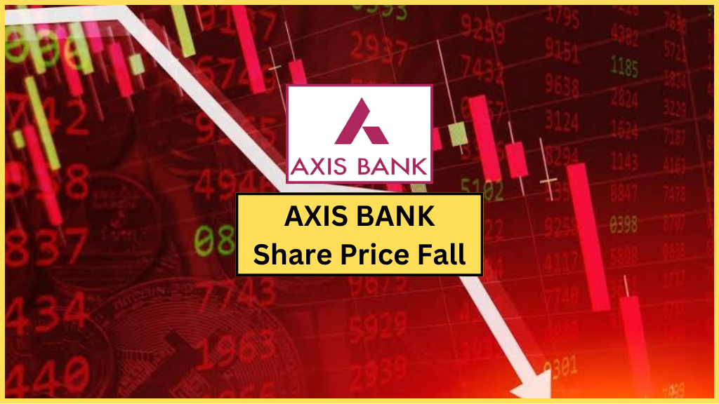 एक्सिस बैंक के Q1 नतीजों के बाद शेयर की कीमत में गिरावट | 5% तक गिरा शेयर प्राइस | axis bank share price